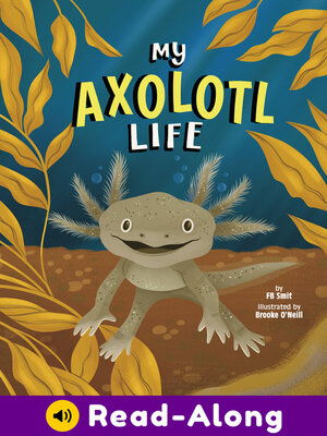 cover image of My Axolotl Life
